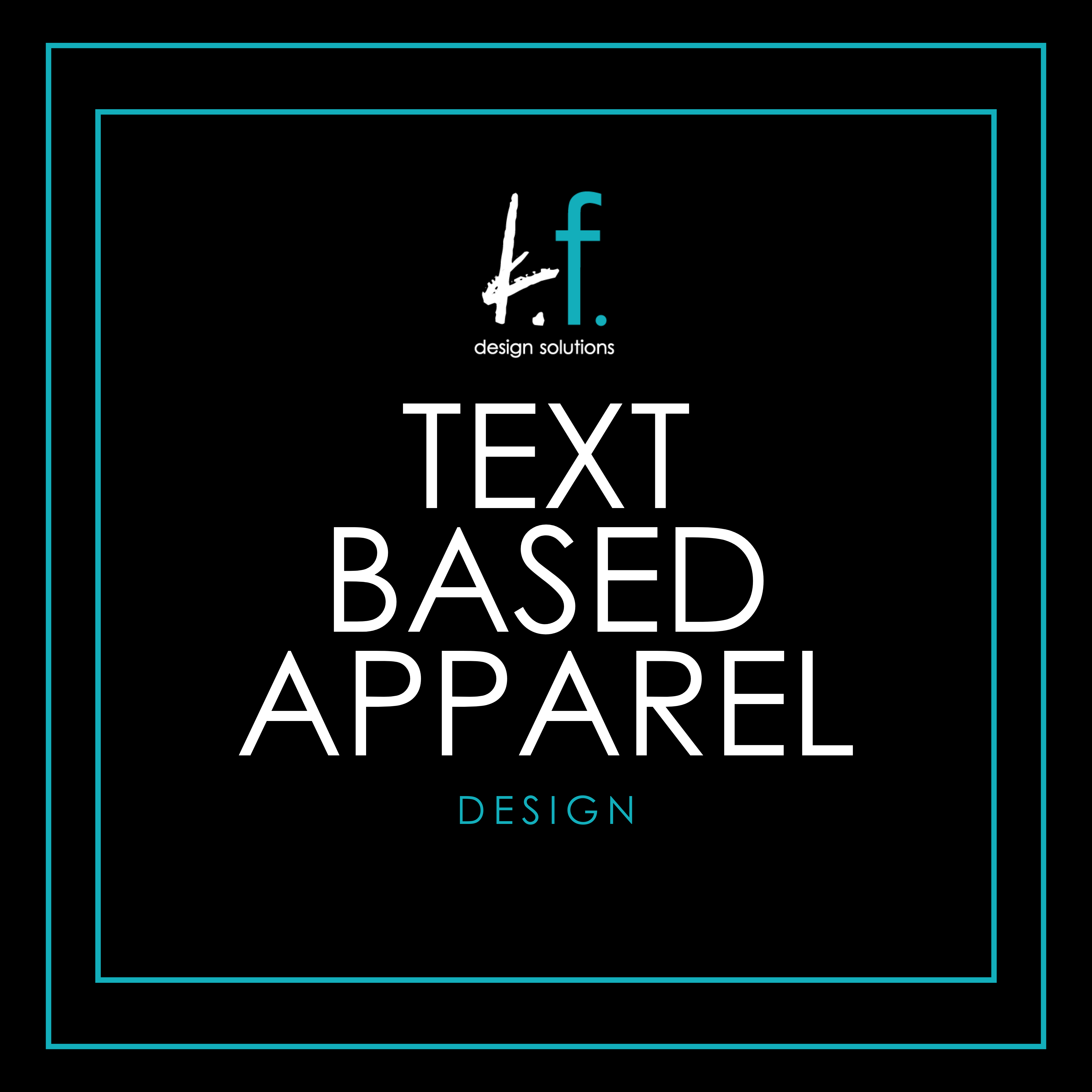 Text Based Apparel Design